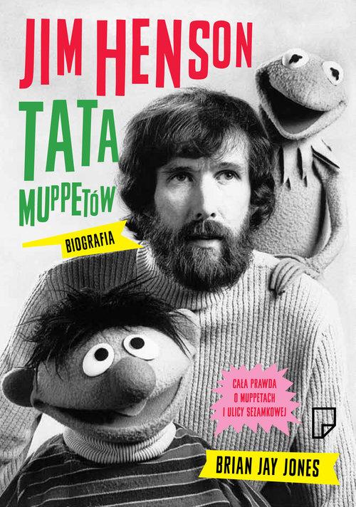 

Jim Henson Tata Muppetów Brian Jay Jones