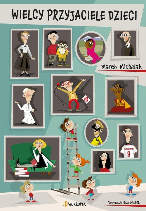 

Wielcy przyjaciele dzieci Marek Michalak