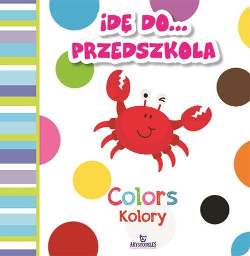 

Idę do przedszkola Kolory Colors E. Grzankowska