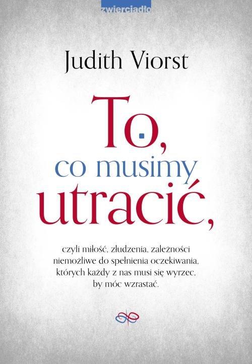 

To co musimy utracić Judith Viorst