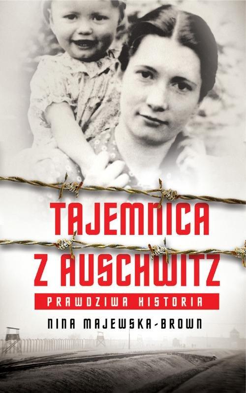 

Tajemnica z Auschwitz Nina Majewska-Brown