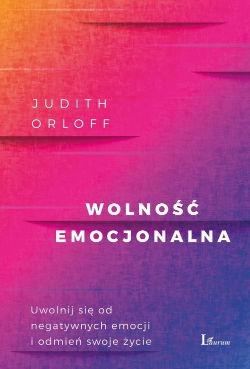 

Wolność emocjonalna Judith Orloff