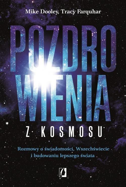 

Pozdrowienia z kosmosu Mike Dooley, Tracy Farquhar