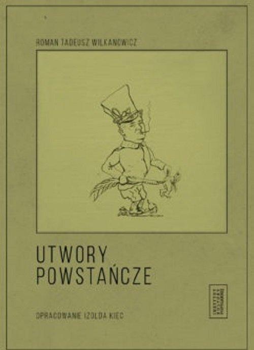 

Utwory powstańcze Roman Tadeusz Wilkanowicz