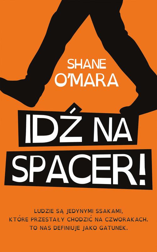 

Idź na spacer! Shane O’Mara