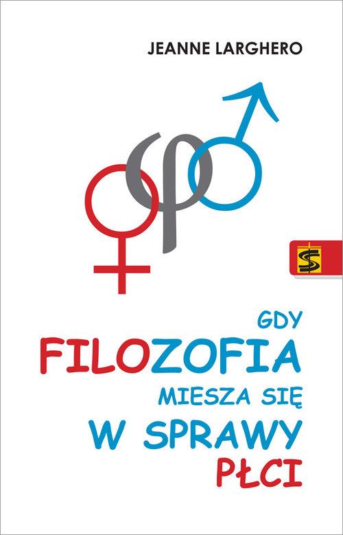

Gdy filozofia miesza sie w sprawy płci J. Larghero