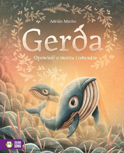 

Gerda Opowieść o morzu i odwadze Tom 2 A. Macho