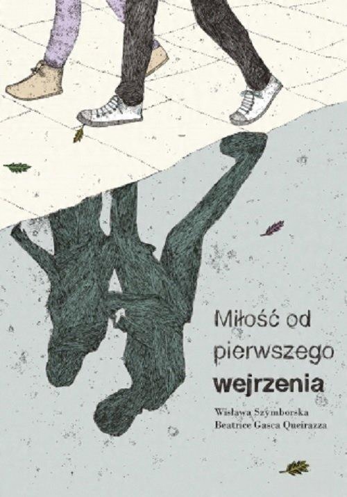 

Miłość od pierwszego wejrzenia Wisława Szymborska