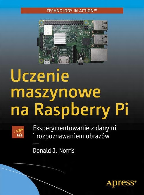 

Uczenie maszynowe na Raspberry Pi Norris Donald