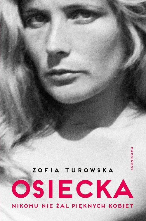 

Osiecka Nikomu nie żal pięknych kobiet Z. Turowska