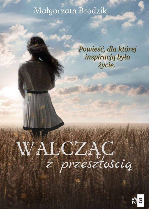 

Walcząc z przeszłością Małgorzata Brodzik