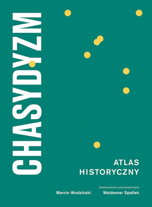 

Chasydyzm Atlas historyczny Marcin Wodziński
