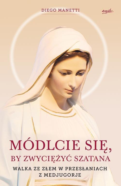 

Módlcie się by zwyciężyć szatana Walka ze złem w p