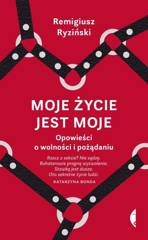 

Moje życie jest moje Remigiusz Ryziński