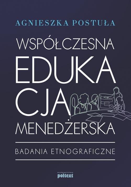 

Współczesna edukacja menedżerska Agnieszka Postuła
