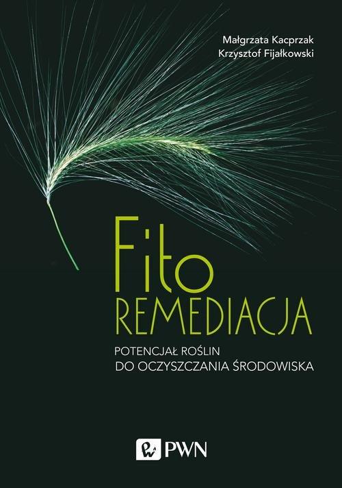 

Fitoremediacja K. Fijałkowski, M. Kacprzak