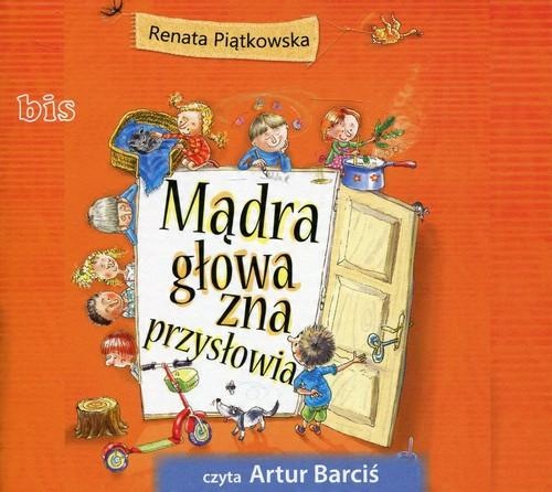 

Mądra głowa zna przysłowia Renata Piątkowska