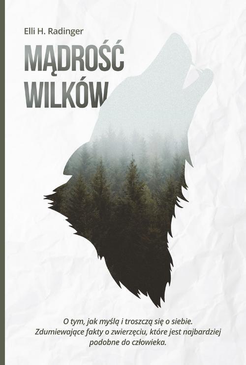 

Mądrość wilków Elli H. Radinger