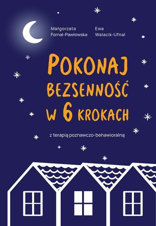 

Pokonaj bezsenność w 6 krokach z terapią...