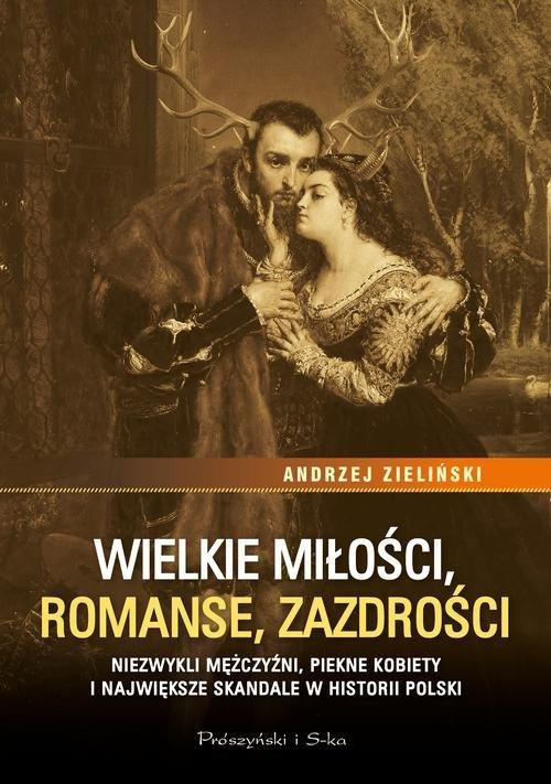 

Wielkie miłości, romanse, zazdrości A. Zieliński