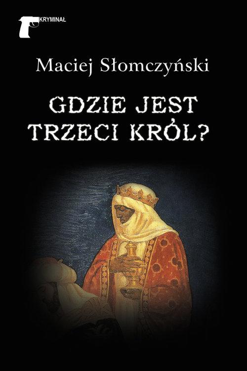 

Gdzie jest Trzeci Król Maciej Słomczyński