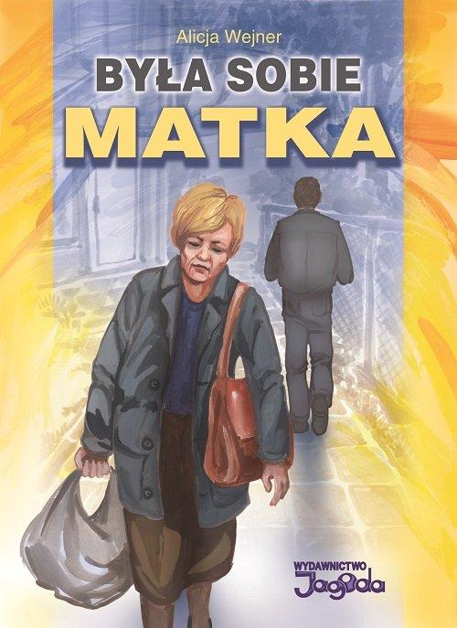 

Była sobie matka Alicja Wejner