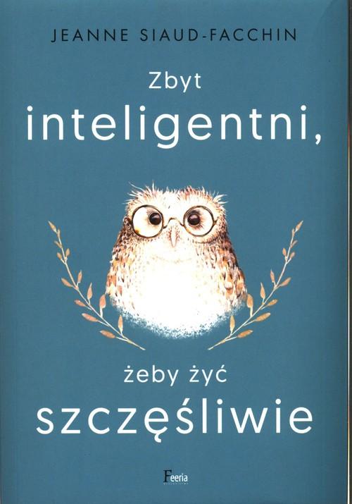 

Zbyt inteligentni żeby być Siaud-Facchin