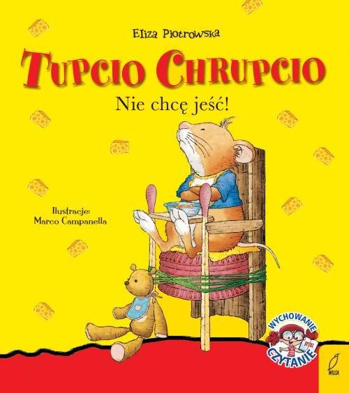 

Tupcio Chrupcio Nie chcę jeść Eliza Piotrowska