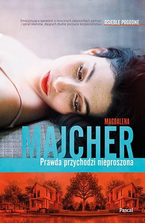 

Prawda przychodzi nieproszona Magdalena Majcher