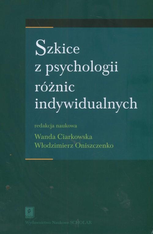 

Szkice z psychologii różnic indywidualnych