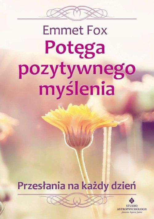 

Potęga pozytywnego myślenia Emmet Fox