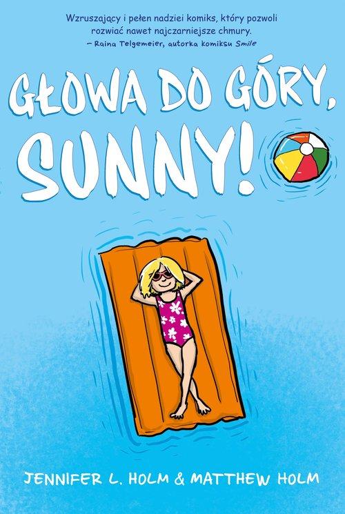 

Głowa do góry, Sunny J. L. Holm, M. Holm