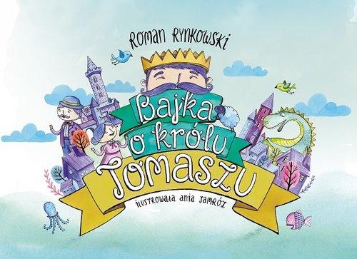 

Bajka o królu Tomaszu Roman Rynkowski