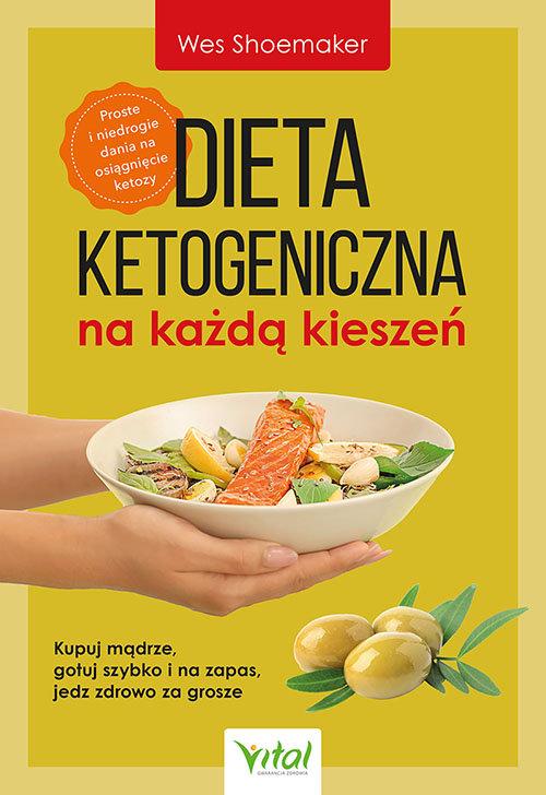 

Dieta ketogeniczna na każdą kieszeń Wes Shoemaker