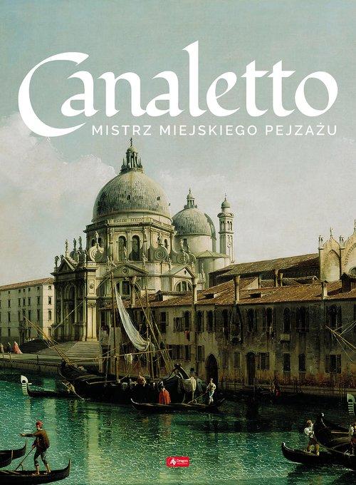 

Canaletto Mistrz miejskiego pejzażu Wiesława Rusin