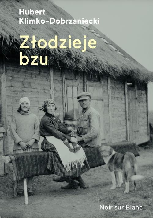

Złodzieje bzu Hubert Klimko-Dobrzaniecki