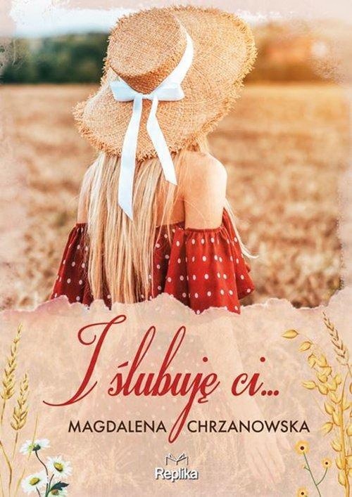 

I ślubuję Ci Magdalena Chrzanowska