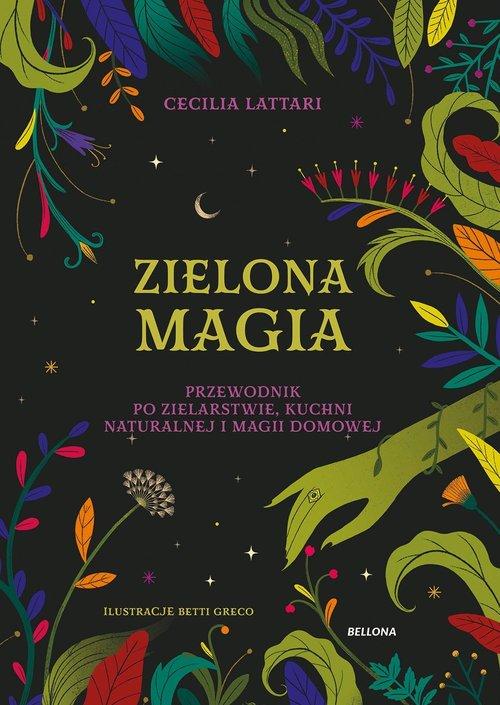 

Zielona magia. Obudź w sobie wiedźmę Bellona