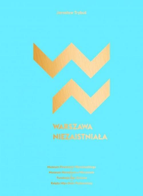 

Warszawa niezaistniała Jarosław Trybuś