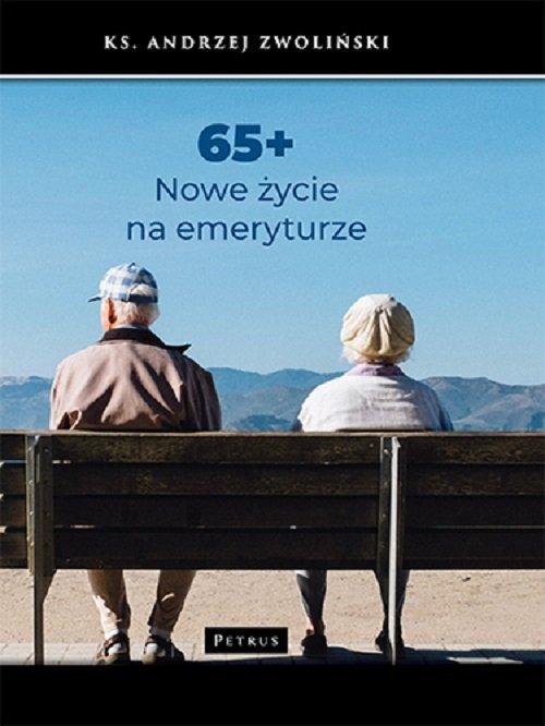 

65+ Nowe życie na emeryturze Andrzej Zwoliński