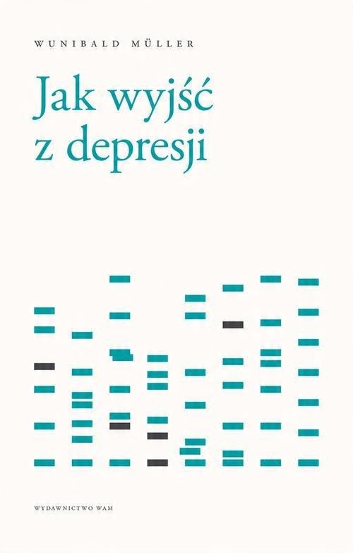 

Jak wyjść z depresji Wunibald Muller