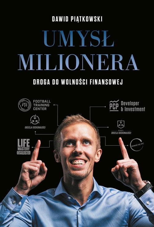 

Umysł Milionera Piątkowski Dawid Książka
