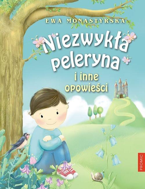 

Niezwykła peleryna i inne opowieści E. Monastyrska