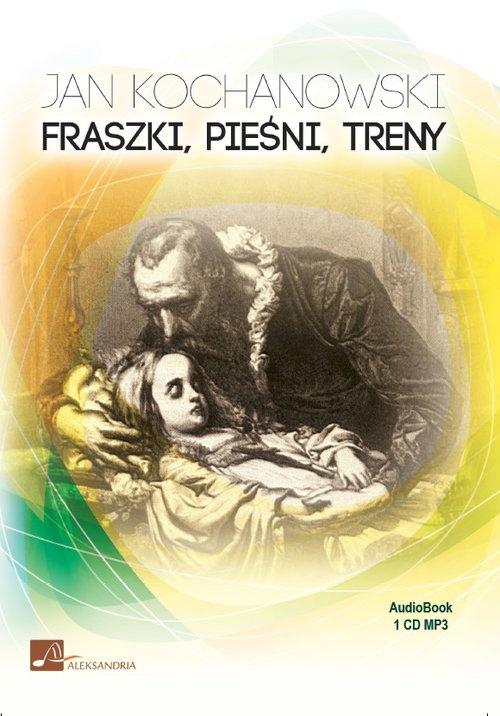

Fraszki, pieśni, treny Jan Kochanowski
