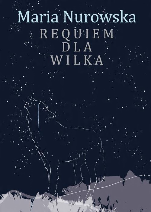 

Requiem dla wilka Maria Nurowska