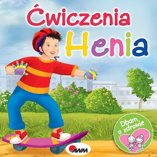 

Dbam o zdrowie Ćwiczenia Henia Katarzyna Moryc