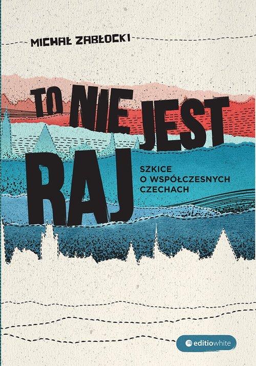 

To nie jest raj Michał Zabłocki