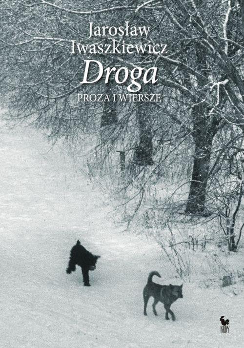 

Droga Proza I Wiersze Iwaszkiewicz Jarosław
