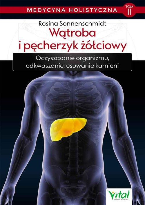 

Medycyna holistyczna Tom 2 Wątroba i pęcherzyk…