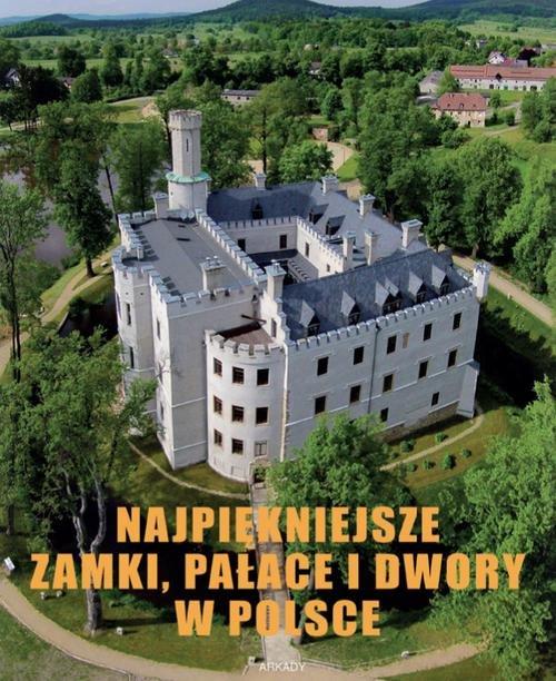 

Najpiękniejsze zamki pałace i dwory Gaworski